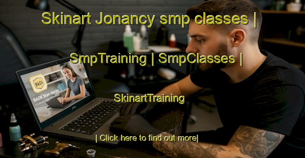 Skinart Jonancy smp classes | SmpTraining | SmpClasses | SkinartTraining-United States